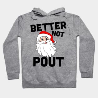 Better no Pout Santa Hoodie